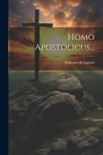 Homo Apostolicus... af Alphonse De Liguori