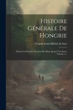 Histoire Générale De Hongrie af Claude-Louis-Michel De Sacy
