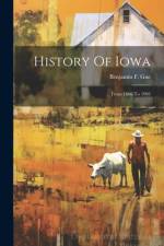 History Of Iowa af Benjamin F Gue