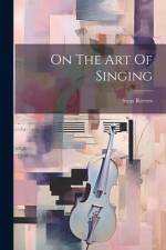 On The Art Of Singing af Sims Reeves