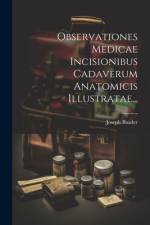 Observationes Medicae Incisionibus Cadaverum Anatomicis Illustratae... af Joseph Baader