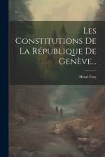 Les Constitutions De La République De Genève... af Henri Fazy
