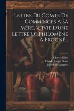 Lettre Du Comte De Comminges À Sa Mère, Suivie D'une Lettre De Philomène À Progné... af Claude Joseph Dorat