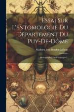 Essai Sur L'entomologie Du Département Du Puy-de-dôme af Mathieu Jean Baudet-LaFarge