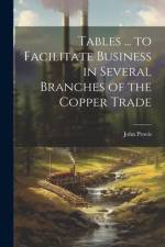 Tables ... to Facilitate Business in Several Branches of the Copper Trade af John Provis