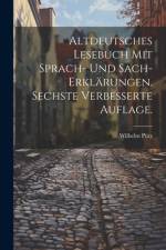 Altdeutsches Lesebuch mit Sprach- und Sach-Erklärungen. Sechste verbesserte Auflage. af Wilhelm PÃ¼tz