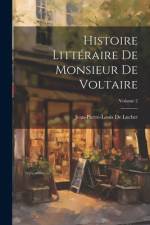 Histoire Littéraire De Monsieur De Voltaire; Volume 2 af Jean-Pierre-Louis de Luchet