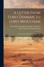 A Letter From Lord Denman to Lord Brougham af Baron Henry Brougham Brougham and Vaux