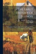 The Early History of Illinois af Melville Weston Fuller
