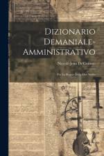 Dizionario Demaniale-Amministrativo af NiccolÃ² Jeno De'coronei