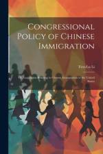 Congressional Policy of Chinese Immigration af Tien-Lu Li