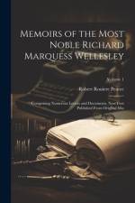 Memoirs of the Most Noble Richard Marquess Wellesley af Robert Rouiere Pearce