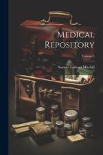 Medical Repository; Volume 5 af Samuel Latham Mitchill
