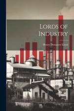 Lords of Industry af Henry Demarest Lloyd