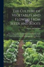 The Culture of Vegetables and Flowers From Seeds and Roots af Sutton And Sons Ltd