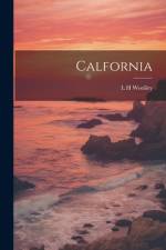 Calfornia af L H Woolley