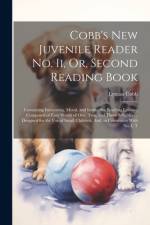 Cobb's New Juvenile Reader No. Ii, Or, Second Reading Book af Lyman Cobb