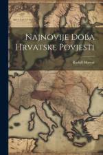 Najnovije Doba Hrvatske Povjesti af Rudolf Horvat