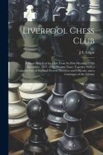 Liverpool Chess Club af J S Edgar