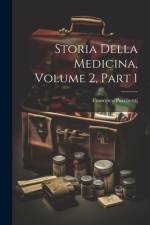 Storia Della Medicina, Volume 2, part 1 af Francesco Puccinotti