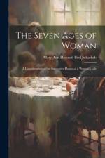 The Seven Ages of Woman af Mary Ann Dacomb Bird Scharlieb