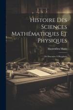 Histoire Des Sciences Mathématiques Et Physiques af Maximilien Marie