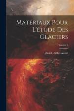 Matériaux Pour L'étude Des Glaciers; Volume 7 af Daniel Dollfus-Ausset