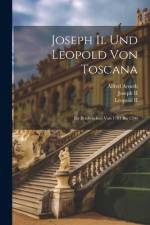 Joseph Ii. Und Leopold Von Toscana af Alfred Arneth