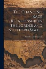 The Changing Race Relationship in The Border and Northern States af Hannibal Gerald Duncan