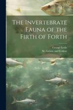 The Invertebrate Fauna of the Firth of Forth af George Leslie