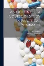 An Outline of a Course of Study in Practical Pharmacy af Oscar Oldberg