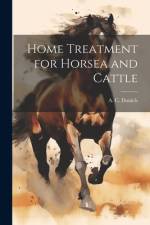 Home Treatment for Horsea and Cattle af A C Daniels