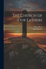 The Church of our Fathers af Daniel Rock