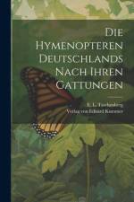 Die Hymenopteren Deutschlands nach Ihren Gattungen af E L Taschenberg