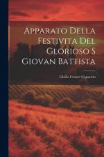 Apparato Della Festivita Del Glorioso S Giovan Battista af Giulio Cesare Capaccio