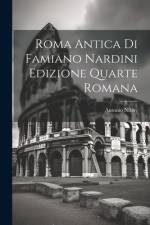 Roma Antica di Famiano Nardini Edizione Quarte Romana af Antonio Nibby