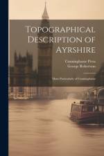 Topographical Description of Ayrshire af George Robertson