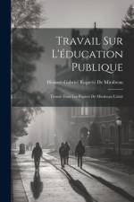 Travail Sur L'éducation Publique af HonorÃ©-Gabriel Riquetti de Mirabeau