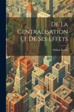 De La Centralisation Et De Ses Effets af Odilon Barrot