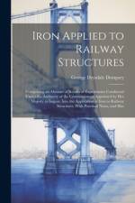 Iron Applied to Railway Structures af George Drysdale Dempsey