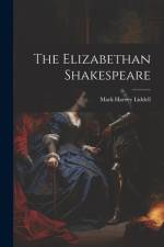 The Elizabethan Shakespeare af Mark Harvey Liddell