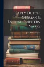 Early Dutch, German & English Printers' Marks af Jean Philibert Berjeau