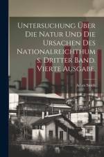Untersuchung über die Natur und die Ursachen des Nationalreichthums. Dritter Band. Vierte Ausgabe. af Adam Smith