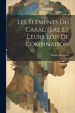 Les Éléments Du Caractère Et Leurs Lois De Combinaison af Paulin Malapert