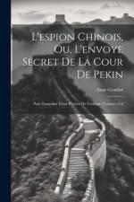 L'espion Chinois, Ou, L'envoye Secret De La Cour De Pekin af Ange Goudar