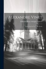 Alexandre Vinet af Edmond Henri Adolphe Scherer