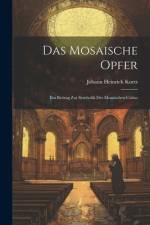 Das Mosaische Opfer af Johann Heinrich Kurtz