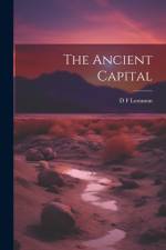 The Ancient Capital af D F Lemmon