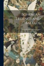 Bohemian Legends and Ballads af Flora Pauline Wilson Kopta