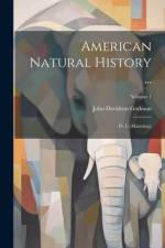 American Natural History ... af John Davidson Godman